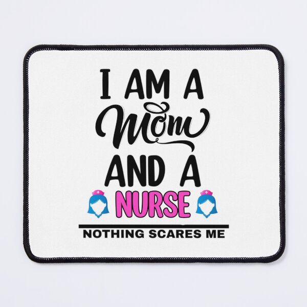 Item preview, I am A Mom And A Nurse Nothing Scares Me designed and sold by Mr Wolf.