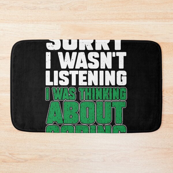Item preview, Sorry I Wasn't Listening I Was Thinking About Coding Expert designed and sold by MakeGoodChoices.