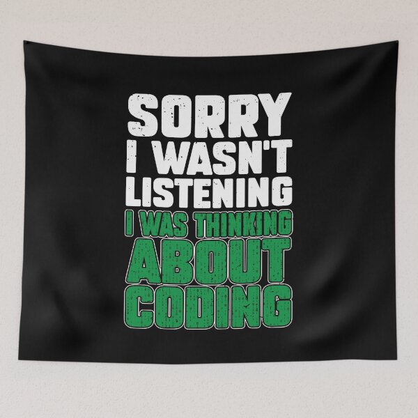 Item preview, Sorry I Wasn't Listening I Was Thinking About Coding Expert designed and sold by MakeGoodChoices.