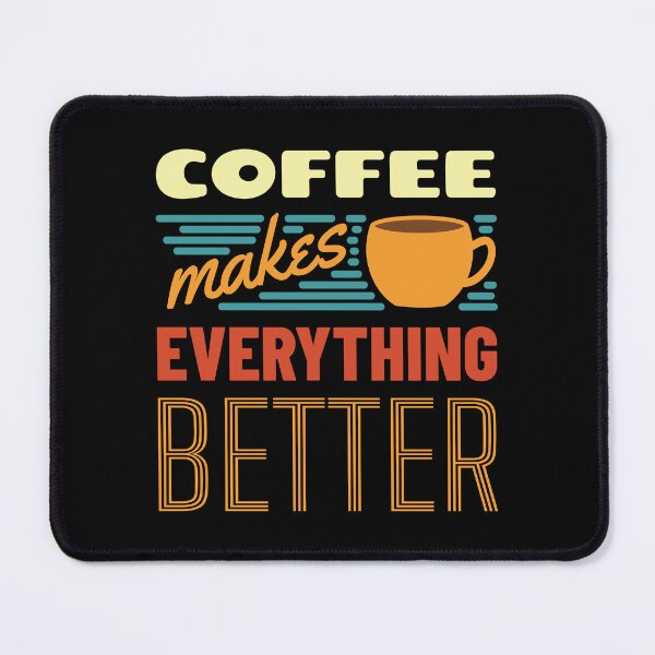Item preview, Coffee Makes Everything Better | Funny designed and sold by Dev-Ang.
