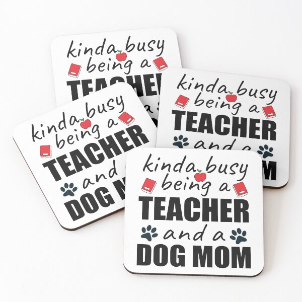 Item preview, Kinda Busy Being A Teacher And A Dog Mom For A Teacher Who Loves dogs designed and sold by beunique5.