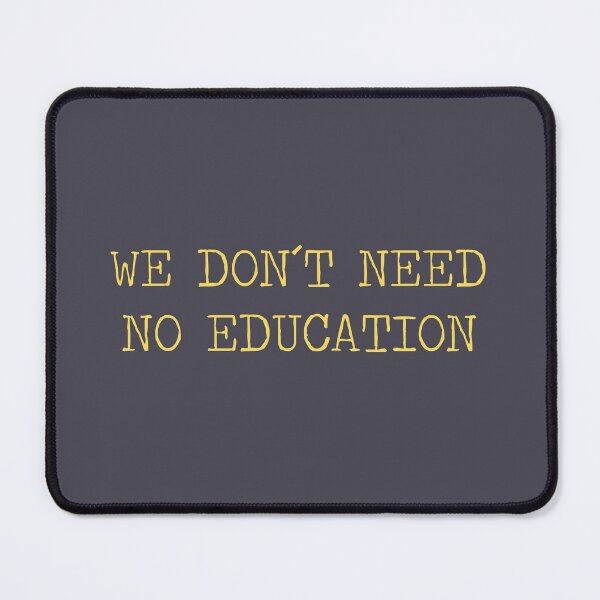 Item preview, We don´t Need No Education, mustard designed and sold by perezzzoso.