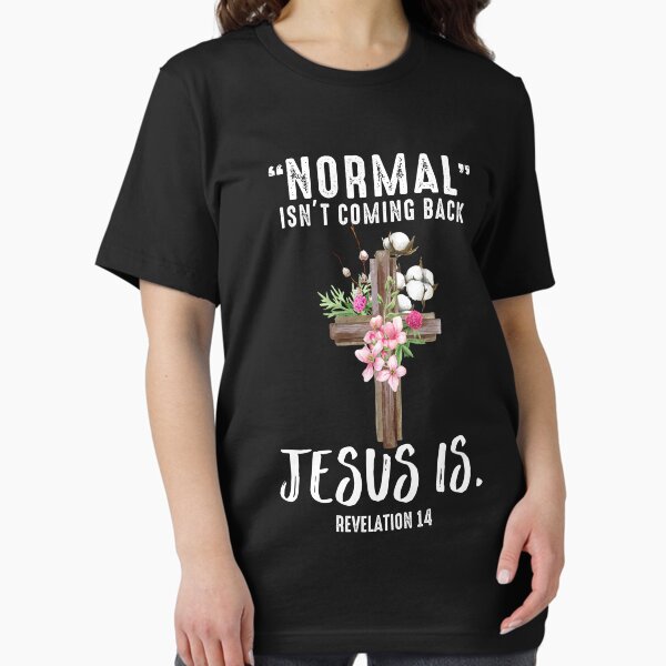 Item preview, Normal Isn't Coming Back But Jesus Is Revelation 14 designed and sold by AdamhollandShop.