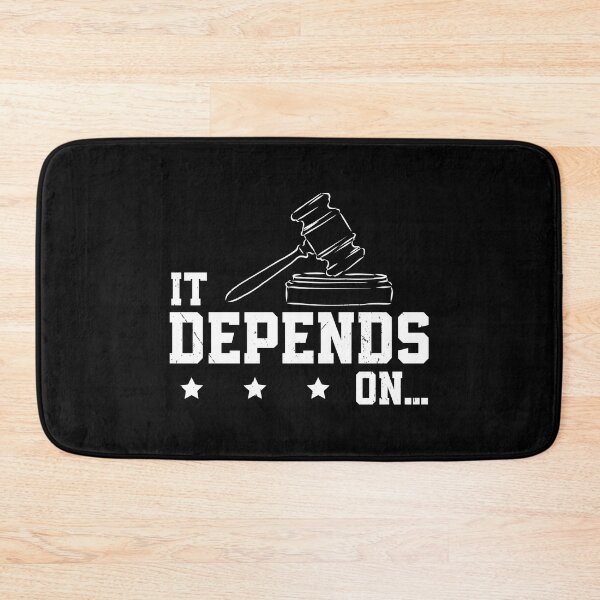 Item preview, It Depends On Funny Lawyer Student designed and sold by StrongShirts.