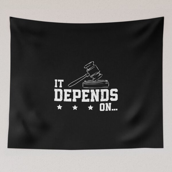 Item preview, It Depends On Funny Lawyer Student designed and sold by StrongShirts.