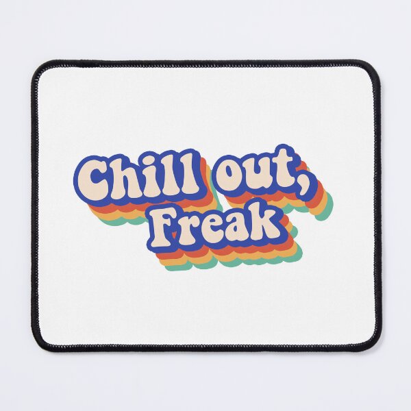 Item preview, chill out, freak designed and sold by aujuwara.