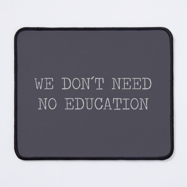 Item preview, We don´t Need No Education, silver designed and sold by perezzzoso.