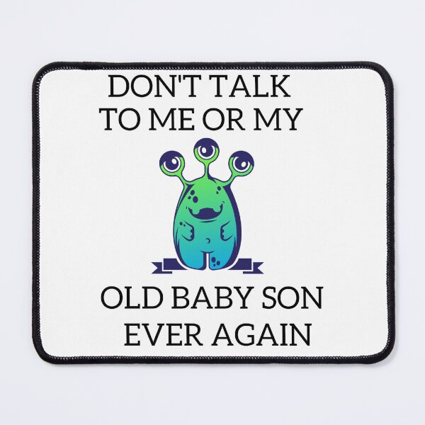 Item preview, Don't talk to me or my son ever again designed and sold by samfromsamuel ⭐⭐⭐⭐⭐.