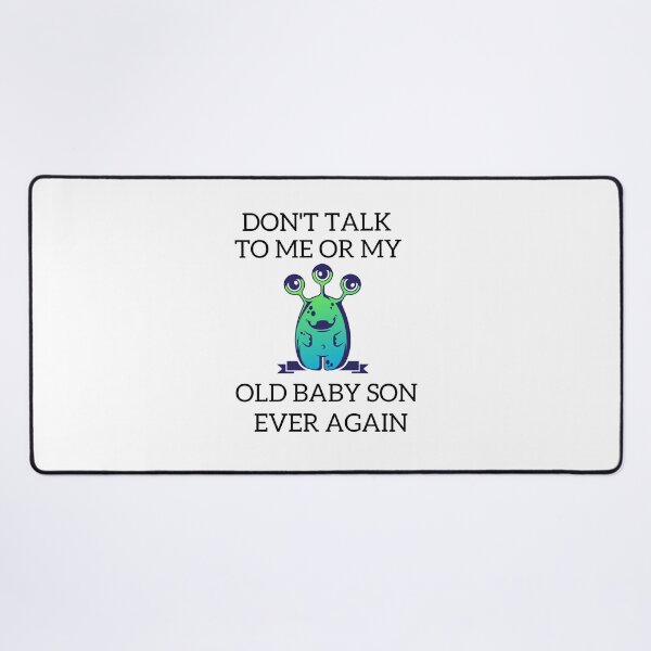 Item preview, Don't talk to me or my son ever again designed and sold by samfromsamuel ⭐⭐⭐⭐⭐.
