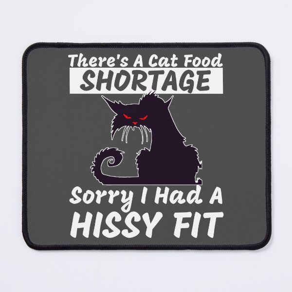 Item preview, Funny Cat Lover Cat Food Shortage Angry Cat Hissy Fit designed and sold by CharJens.