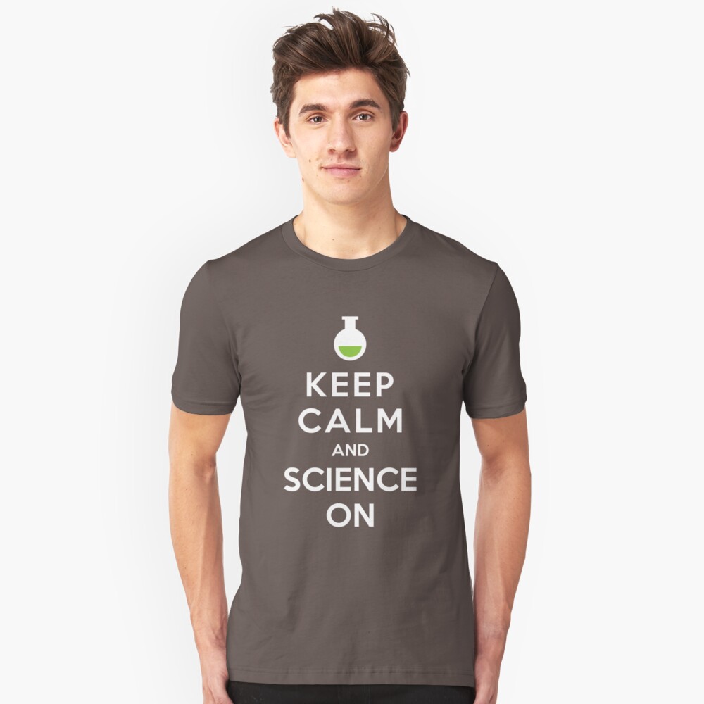Keep Calm and Science On Slim Fit T-Shirt