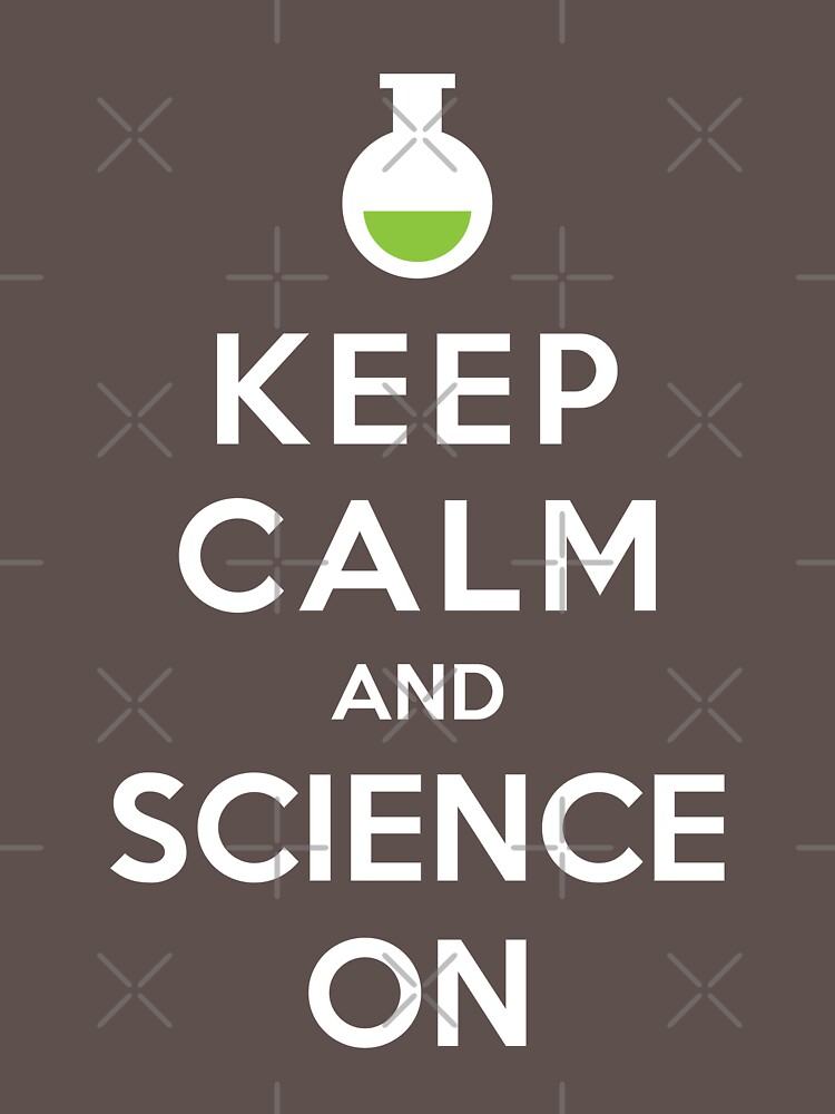Keep Calm and Science On by depresident