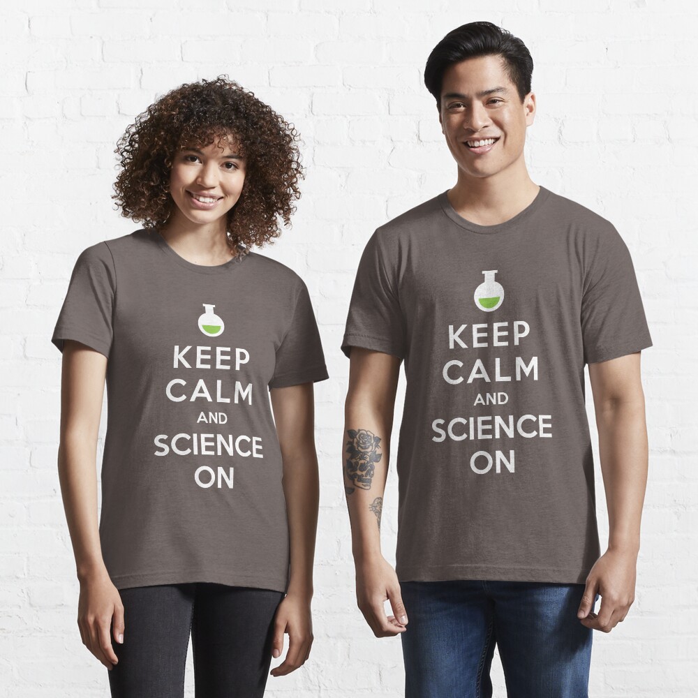 Keep Calm and Science On Essential T-Shirt