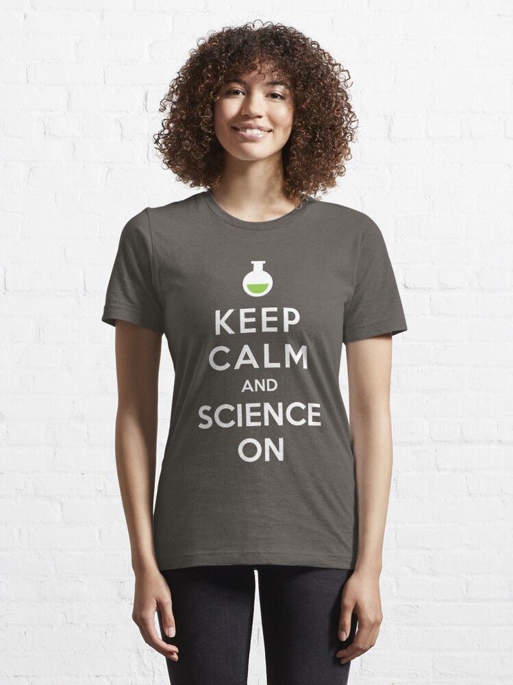 Essential T-Shirt, Keep Calm and Science On designed and sold by depresident