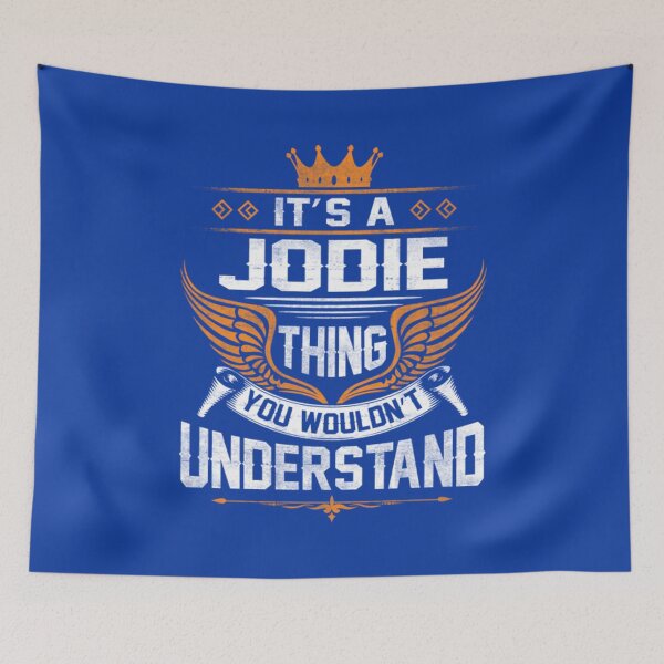 Item preview, Jodie T-ShirtJodie Name T Shirt - Jodie Thing Name You Wouldn't Understand Gift Item Tee T-Shirt_by Blackserpentsindigo_ designed and sold by quanhiepga.