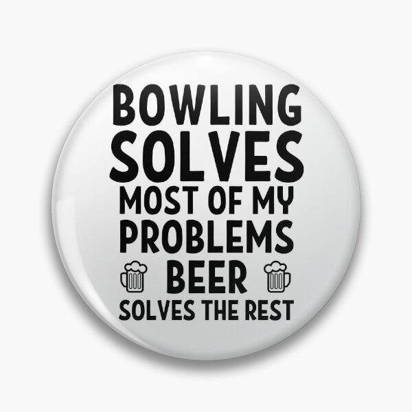 Item preview, Bowling solves most of my problems. Beer solves the rest. designed and sold by TheGreenGoat.