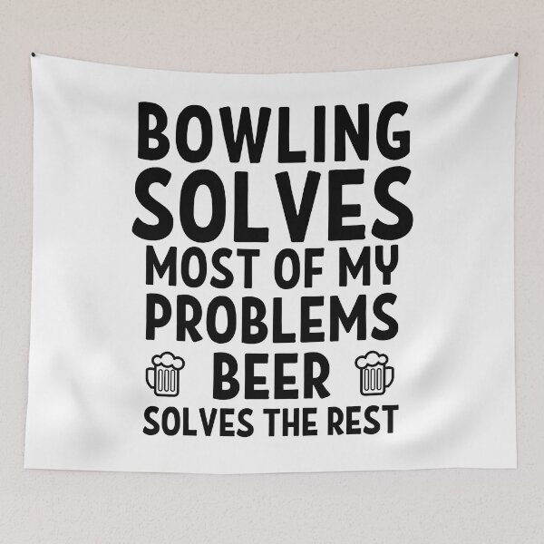 Item preview, Bowling solves most of my problems. Beer solves the rest. designed and sold by TheGreenGoat.