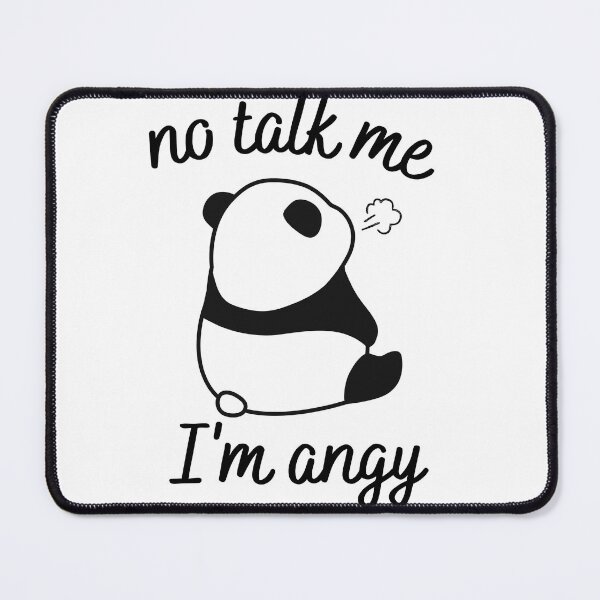 Item preview, Don't Talk To me I'm angy | Cute Panda designed and sold by Africrafts.