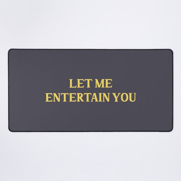 Item preview, Let me entertain you, mustard designed and sold by perezzzoso.