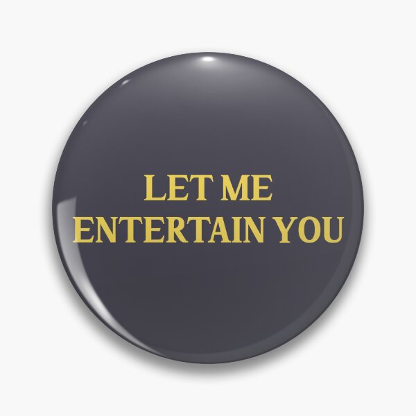 Item preview, Let me entertain you, mustard designed and sold by perezzzoso.