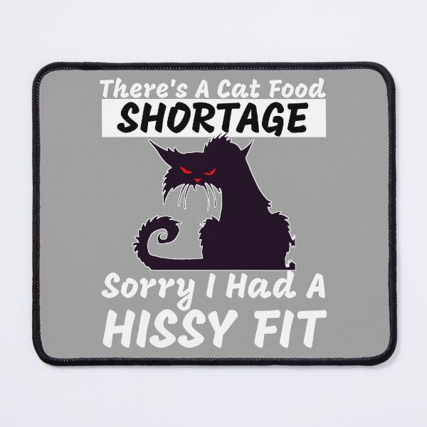 Item preview, Funny Cat Lover Cat Food Shortage Angry Cat Hissy Fit designed and sold by CharJens.