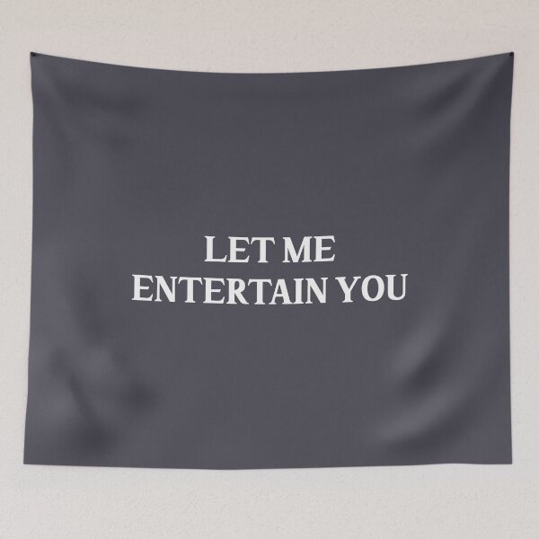 Item preview, Let me entertain you, white designed and sold by perezzzoso.
