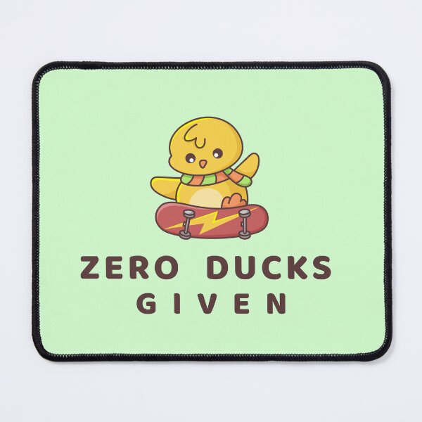 Item preview, Zero Ducks Given - Funny Quote for Abnormal People designed and sold by alchemytree.