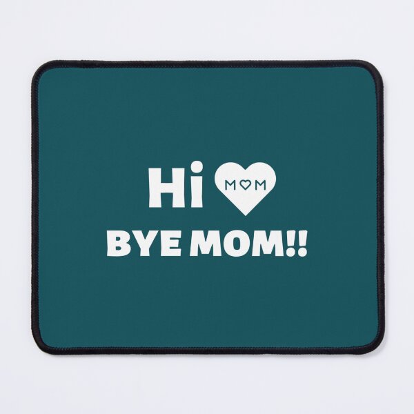 Item preview, Hi Mom Bye Mom          designed and sold by MammClothingg.