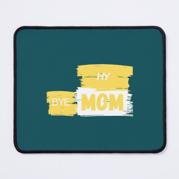 Item preview, Hi Mom Bye Mom designed and sold by MammClothingg.