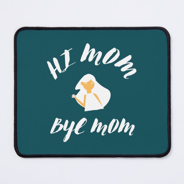 Item preview, HI MOM BYE MOM - CUTE    designed and sold by MammClothingg.