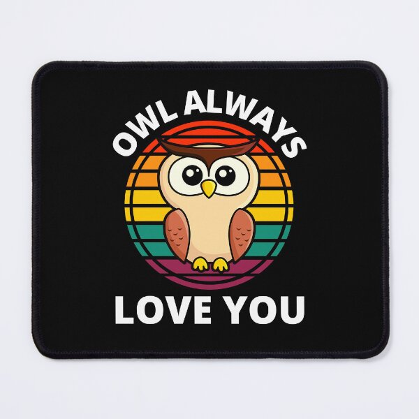 Item preview, Owl Always love You Funny Owl Pun designed and sold by RGRamsey.