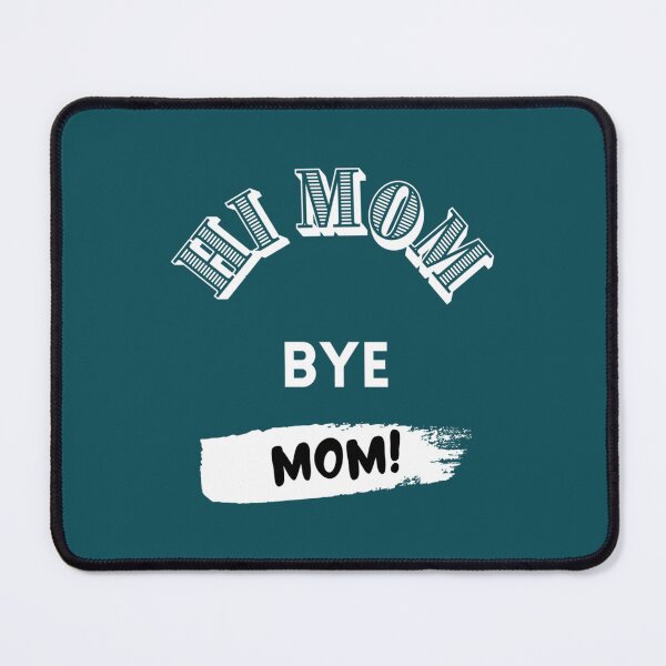Item preview, Hi mom bye mom - funny mom designed and sold by MammClothingg.