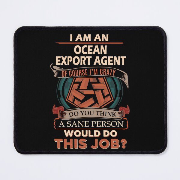 Item preview, Ocean Export Agent T Shirt - Sane Person Job Gift Item Tee designed and sold by vonnie38uo.