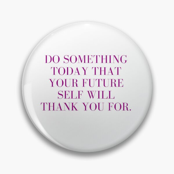 Item preview, Do something today that your future  designed and sold by Lagwsal22.