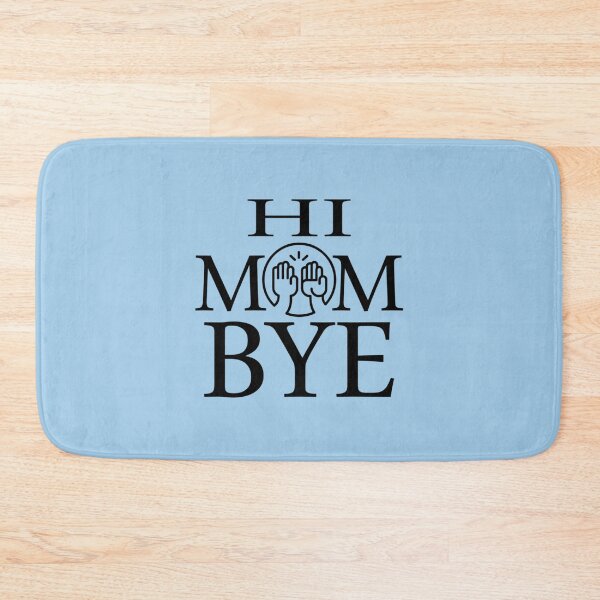 Item preview, Funny mom Quote Hi Mom Bye Mom design gift idea       designed and sold by MammClothingg.