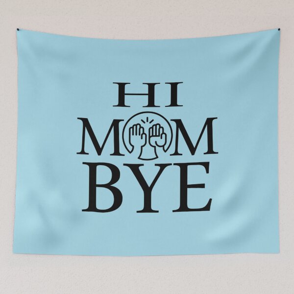 Item preview, Funny mom Quote Hi Mom Bye Mom design gift idea       designed and sold by MammClothingg.