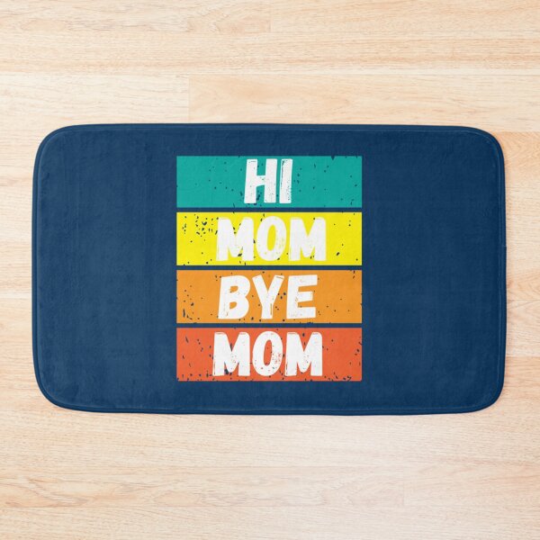 Item preview, Mom Bye Mom Gift Funny  , Hi Mom Bye Mom Gift Funny shirts, Hi Mom Bye Mom Gift Funn designed and sold by MammClothingg.