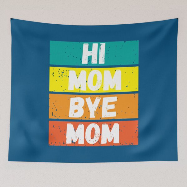 Item preview, Mom Bye Mom Gift Funny  , Hi Mom Bye Mom Gift Funny shirts, Hi Mom Bye Mom Gift Funn designed and sold by MammClothingg.