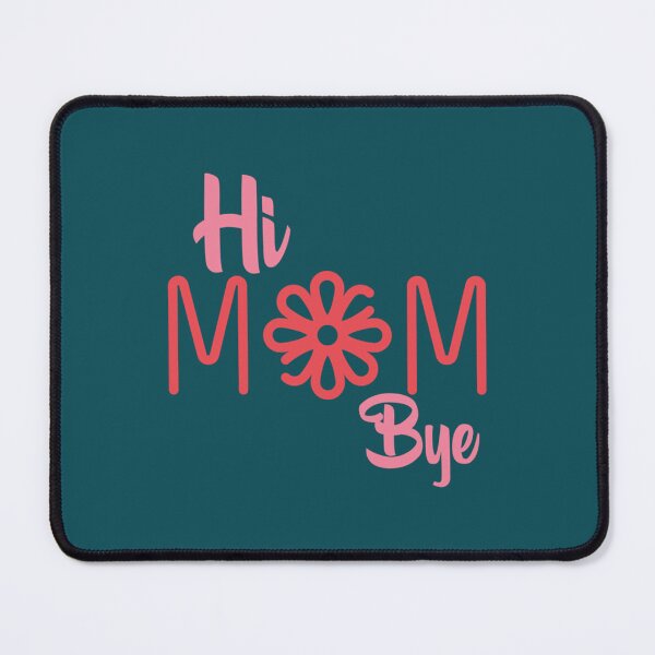 Item preview, Hi Mom Bye Mom Valentine Gift designed and sold by MammClothingg.
