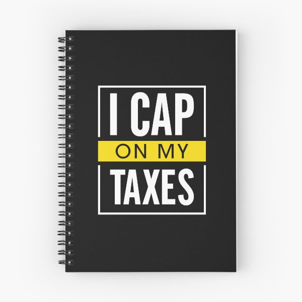 Item preview, I cap on my taxes designed and sold by CrazeeTeez.