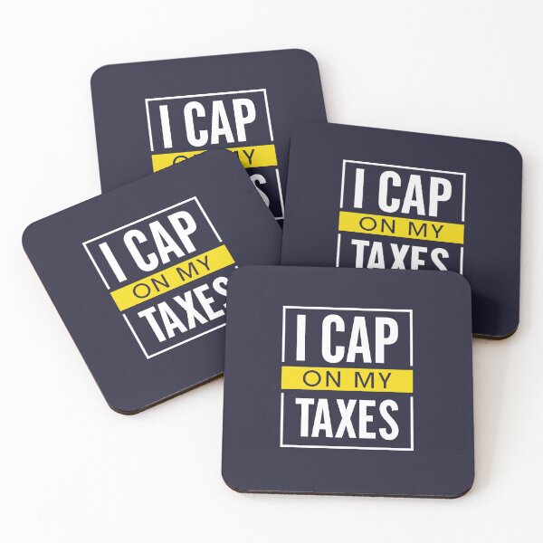 Item preview, I cap on my taxes designed and sold by CrazeeTeez.