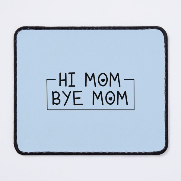 Item preview, Hi Mom Bye Mom designed and sold by MammClothingg.