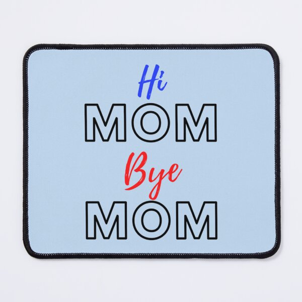 Item preview, Hi Mom Bye Mom designed and sold by MammClothingg.