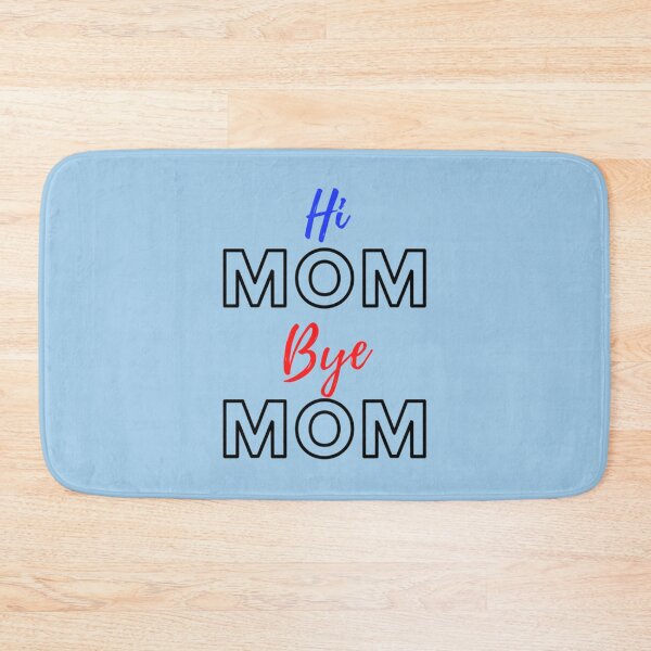 Item preview, Hi Mom Bye Mom       designed and sold by MammClothingg.