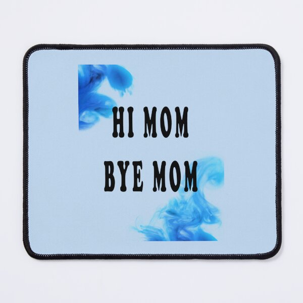 Item preview, Hi Mom Bye Mom designed and sold by MammClothingg.