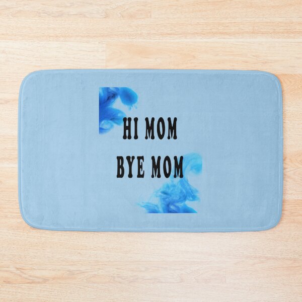 Item preview, Hi Mom Bye Mom                     designed and sold by MammClothingg.