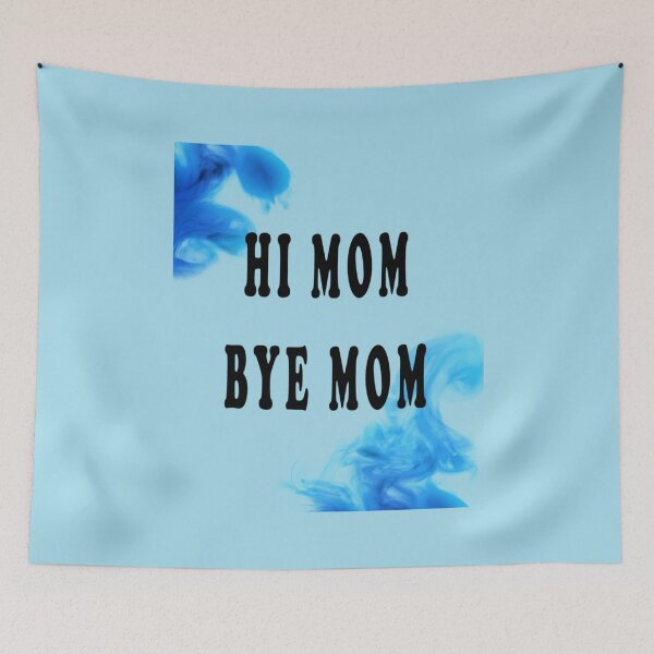 Item preview, Hi Mom Bye Mom                     designed and sold by MammClothingg.