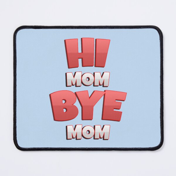 Item preview, Hi Mom Bye Mom Valentine Gift A Funny Quote designed and sold by MammClothingg.