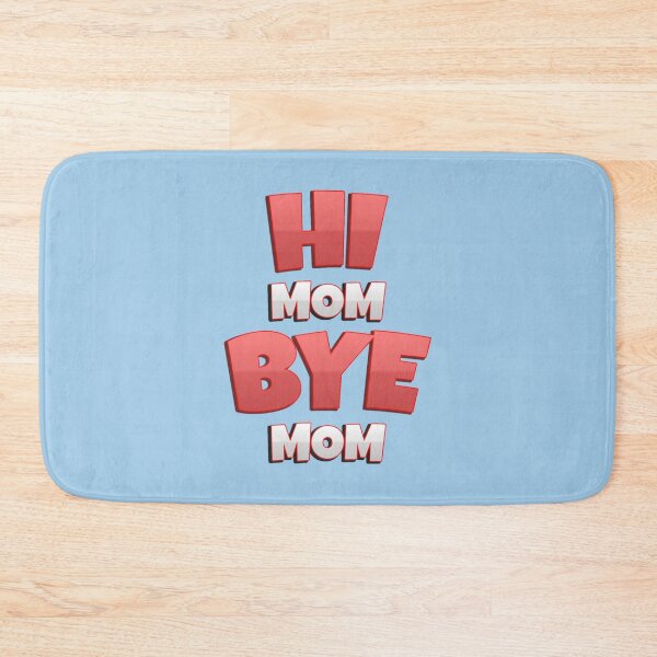 Item preview, Hi Mom Bye Mom Valentine Gift A Funny Quote     designed and sold by MammClothingg.