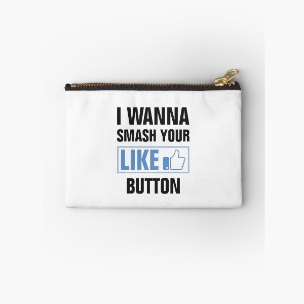 Item preview, I wanna smash your Like button designed and sold by CrazeeTeez.